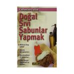 DOĞAL SIVI SABUNLAR YAPMAK - CATHERINE FAILOR