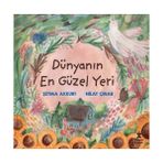 Doğan Çocuk Dünyanın En Güzel Yeri - Şeyma Akkurt - Nilay Çınar Çocuk Öykü Kitabı 32 Sayfa Türkçe