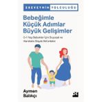 Doğan Kitap Bebeğimle Küçük Adımlar Büyük Gelişimler: 0-1 Yaş Bebekler Için Duygusal Ve Harekete Dayalı Aktivite
