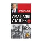 Doğan Kitap Taha Akyol'un Ama Hangi Atatürk - Doğan Yayınları 578 Sayfa Ciltsiz İnceleme Kitabı