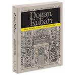 Doğan Kuban Yazıları Antolojisi 1. Cilt - Doğan Kuban