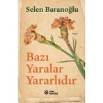 Doğan Novus Bazı Yaralar Yararlıdır - Selen Baranoğlu Ciltsiz Kitap Doğan Yayınları Yayıncılık 192 Sayfa