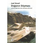 DOĞANIN DÜŞMANI KAPITALIZMIN SONU MU, DÜNYANIN SONU MU? - JOEL KOVEL
