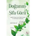 Doğanın Şifa Gücü - Sağlıklı Yaşam İçin Doğal Gıdalar ve Geleneksel Yöntemler