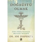 Doğaüstü Olmak - Joe Dispenza