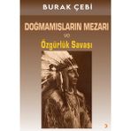Doğmamışların Mezarı ve Özgürlük Savaşı - Burak Çebi