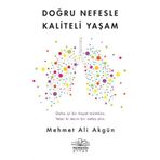 Doğru Nefesle Kaliteli Yaşam - Mehmet Ali Akgün