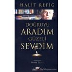 Doğruyu Aradım Güzeli Sevdim - Halit Refiğ