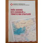 Dogu Akdeniz Kita Sahanligi Ve Turkiyenin Stratejisi