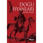 DOĞU İSYANLARI - AYHAN AYDIN
