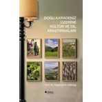 Doğu Karadeniz Üzerine Kültür ve Dil Araştırmaları