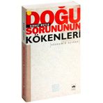 DOĞU SORUNUNUN KÖKENLERİ EKONOMIK AÇIDAN - SERVET MUTLU