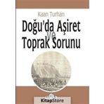 Doğu'da Aşiret Ve Toprak Sorunu - Kaan Turhan