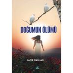 Doğumun Ölümü - Kadir Dağhan