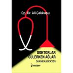 Doktorlar Gülerken Ağlar - Ali Çalıkuşu