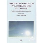 Doktorlar Hastaları İyileştirmek İçin Ne Yapıyor - Bahar Özdemir
