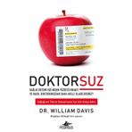 Doktorsuz: Sağlık Sistemi Sizi Neden Yüzüstü Bıraktı ve Nasıl Doktorunuzdan Daha Akıllı Olabilirsiniz?