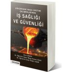 Dökümhane Maça Üretimi Çalışmalarında Iş Sağlığı ve Güvenliği - Onur Şahin – Müge Ensari Özay – Rüştü Uçan
