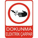 Dokunma Elektrik Çarpar Dekota Baskı – 3 mm Forex Uyarı Tabelası 25 cm × 35CM