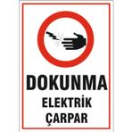 Dokunma elektrik çarpar, isg uyarı levhası
