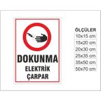 Dokunma Elektrik Çarpar, Isg Uyarı ve Ikaz Levhası 3mm Dekota
