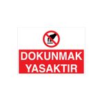 Dokunmak Yasaktır Uyarı Tabelası - 50x70 Alüminyum Kompozit Panel - M7