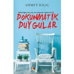Dokunmatik Duygular - Ahmet Kılıç