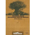 DOKUNSAN KIRILAN DOKUNMASAN KURUYAN İNSANLAR YAŞLILIK HIKÂYELERI - ŞADİYE DÖNÜMCÜ