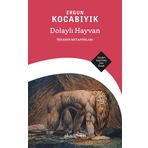 Dolaylı Hayvan İnsanın Metaforları Ergun Kocabıyık