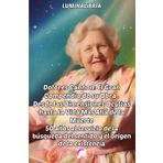 Dolores Cannon: El Gran Compendio de su Obra . Desde las Dimensiones Ocultas hasta la Vida Más Allá de la Muerte: 50 años al servicio de la búsqueda del sentido y el origen de la existencia