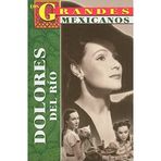 Dolores del Rio (Los Grandes Mexicanos) (Spanish Edition)