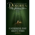 DOLORES: My Journey Home (Finding Myself Beyond The ACE Family)—PART ONE: LARGE PRINT EDITION