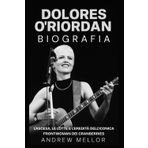 Dolores O'Riordan Biografia: L'Ascesa, le Lotte e l'Eredità dell'Iconica Frontwoman dei Cranberries