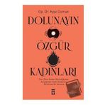 Dolunayın Özgür Kadınları - Ayşe Duman