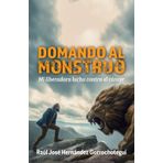 Domando al monstruo: Mi lucha contra el cáncer