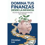 Domina Tus Finanzas desde La Infancia: Mi Primer Libro de Educación Financiera Fácil y Divertida: 75 Actividades y Lecciones de 10 a 14 Años (Grado 5 a 8) (Money Wise Kids (Niños Que Saben de Dinero))