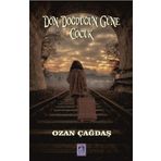 Dön Doğduğun Güne Çocuk - Ozan Çağdaş
