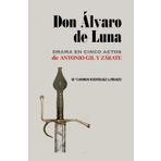 Don Álvaro de Luna: Drama en cinco actos de Antonio Gil y Zárate (Diálogos Peninsulares, Band 6)
