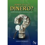 Donde esta tu dinero?: Aprende herramientas financieras reales