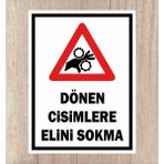 Dönen Cisimlere Elini Sokma Polikarbon Levha Tabela 24X34CM - 24 x 34 cm - 1 Adet