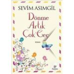 Dönme Artık Çok Geç - Sevim Asımgil