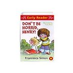 Don`t Be Horrid Henry - Francesca Simon