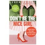 Don't be the nice girl: Grenzen setzen, Nein sagen und endlich fordern, was dir zusteht. Die 30 Confidence-Codes.