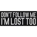 "Don't follow me, I'm lost too" yazılı komik yama tüm kumaşlar için | Crazy Patch Don't follow me Sticker Ütülen/Dikmek için | 100 x 40 mm
