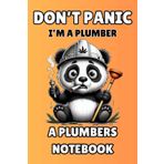 Don't panic I'm a plumber: A plumbers notebook