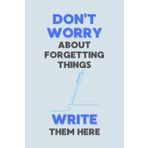Don’t worry about forgetting things, write them here: Your All-in-One Organizer for Contacts, Passwords, Appointments, Self-Care & Notes. It’s ... Fun & lighthearted gift for older people.