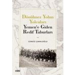 Dönülmez Yolun Yolcuları Yemen’e Giden Redif Taburları