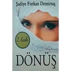 DÖNÜŞ - ŞADİYE FURKAN DEMİRTAŞ