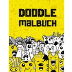 Doodle Malbuch: Färben Sie Ihre Welt mit Entspannung und Inspiration | +40 niedliche und fantasievolle Bilder | Eine Reise der Selbstdarstellung | Perfekt für Kinder und Erwachsene