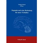 Dopamin und seine Bedeutung für unser Verhalten .